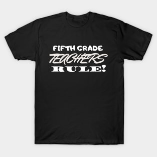 Fifth Grade Teachers Rule! T-Shirt